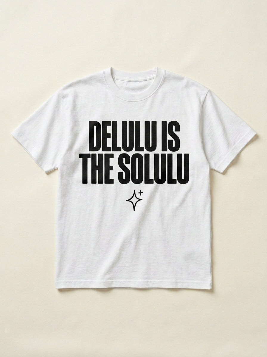 Delulu Is The Solulu Tee