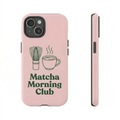 Matcha Morning Club Pink Phone Case