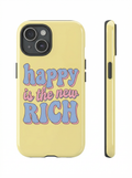 Happy Is The New Rich Yellow Phone Case