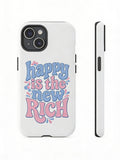 Happy Is The New Rich White Phone Case